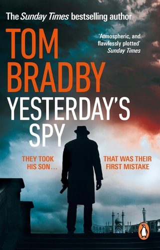 Tom Bradby - Yesterday's Spy The fast-paced new suspense thriller from the Sunday Times bestselling author of Secret Service