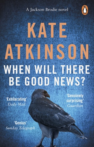 Kate Atkinson - When Will There Be Good News