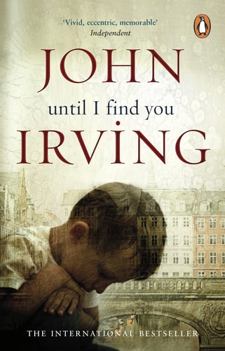 John Irving - Until I Find You