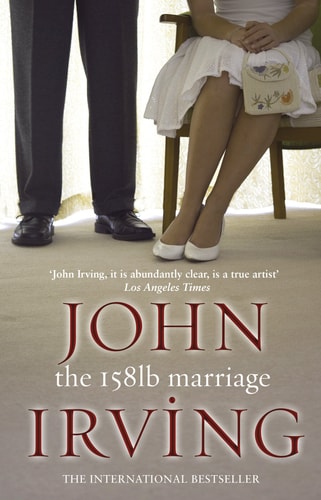 John Irving - The 158-Pound Marriage