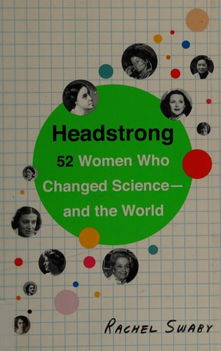 Rachel Swaby - Headstrong 52 Women Who Changed Science-and the World