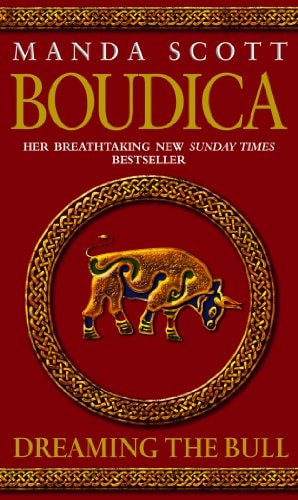 Manda Scott - Boudica : Dreaming the Bull