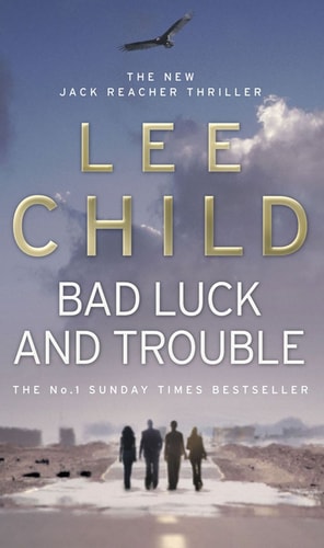 Lee Child - Bad Luck & Trouble