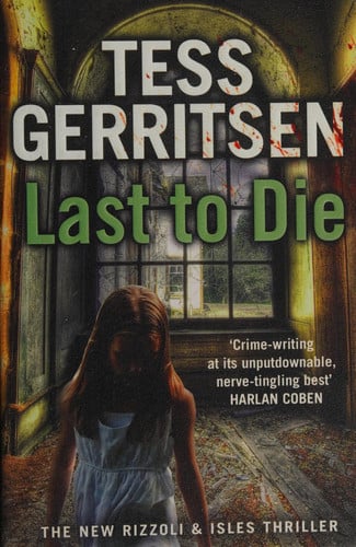 Tess Gerritsen - Last to Die