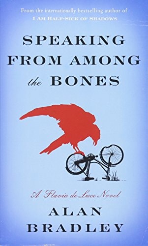 Alan Bradley - Speaking from Among the Bones A Flavia de Luce Novel