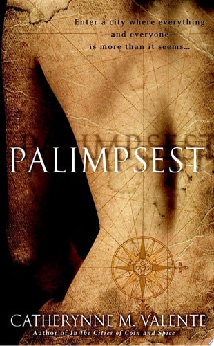 Catherynne Valente - Palimpsest