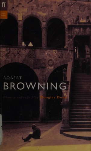 Robert Browning, Douglas Dunn - Robert Browning Poems