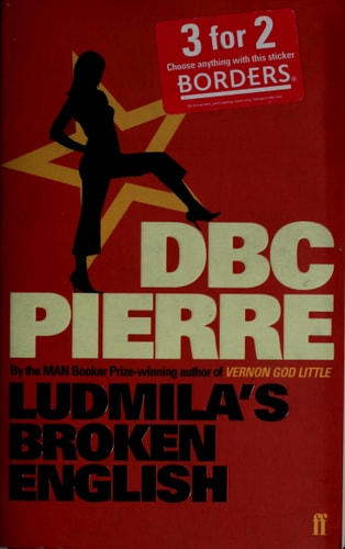 D. B. C. Pierre - Ludmila's Broken English