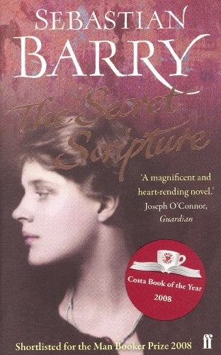 Sebastian Barry - The Secret Scripture