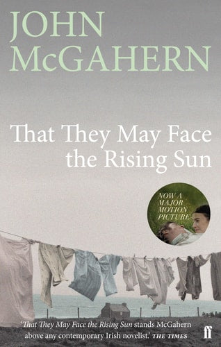 John Mcgahern - That They May Face the Rising Sun