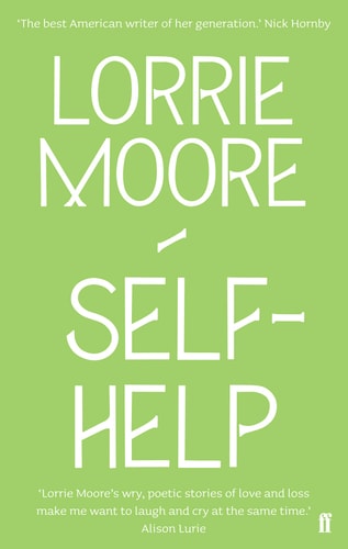 Lorrie Moore - Self-help