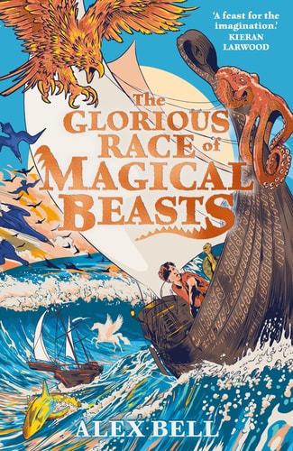 Alex Bell - The Glorious Race of Magical Beasts