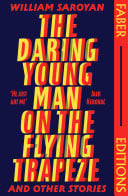 Saroyan, William - The daring young man on the flying trapeze