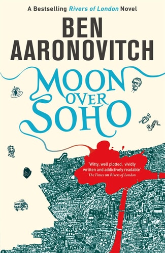 Ben Aaronovitch - Moon Over Soho