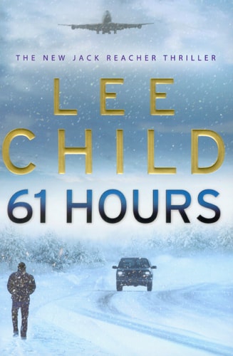 Lee Child - 61 Hours (Jack Reacher)