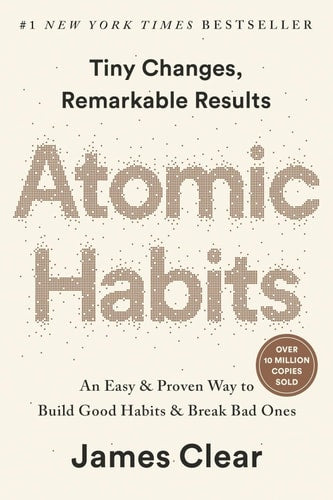 James Clear - Atomic Habits An Easy & Proven Way to Build Good Habits & Break Bad Ones