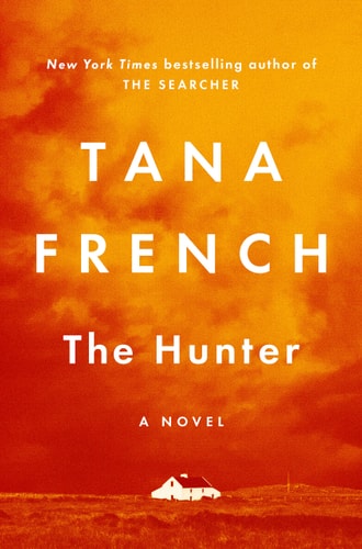 Tana French - The Hunter: A Novel