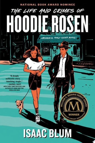 Isaac Blum - The Life and Crimes of Hoodie Rosen