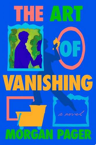 Morgan Pager - The Art of Vanishing A Novel