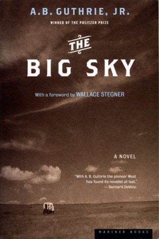 A. B. Guthrie Jr. - The Big Sky
