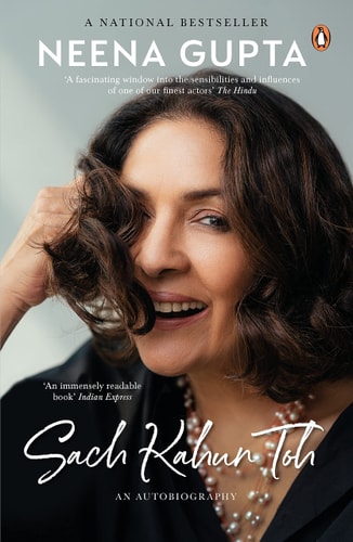 Neena Gupta - Sach Kahun Toh An Autobiography