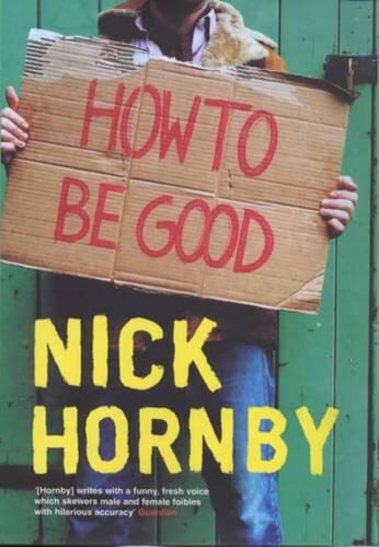 Nick Hornby - How to be good