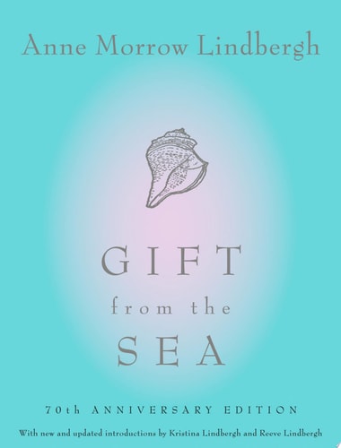 Anne Morrow Lindbergh - Gift from the Sea 70th Anniversary Edition