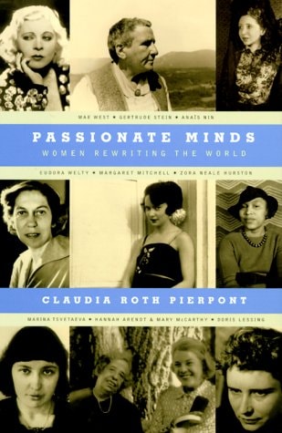 Claudia Roth Pierpont - Passionate Minds: Women Rewriting the World