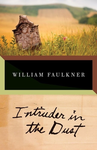 William Faulkner - Intruder in the Dust