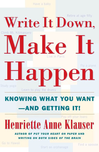 Henriette Anne Klauser - Write It Down Make It Happen Knowing What You Want And Getting It
