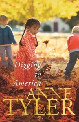 Anne Tyler - Digging to America