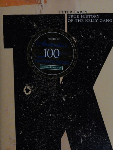 Peter Carey - True History of the Kelly Gang