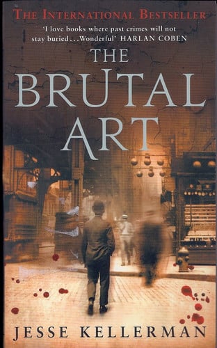 Jesse Kellerman - The Brutal Art