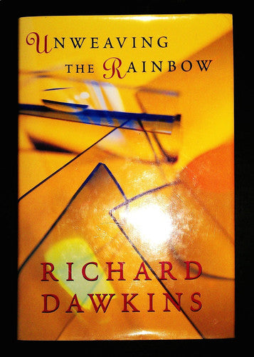 Dawkins, Richard - Unweaving the rainbow: Science, delusion and the appetite for wonder