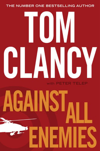 Tom Clancy, Peter Telep - Against All Enemies