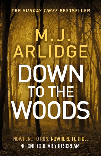 M. J. Arlidge - Down to the Woods
