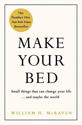 William H. Mcraven - Make Your Bed Little Things That Can Change Your Life...and Maybe the World