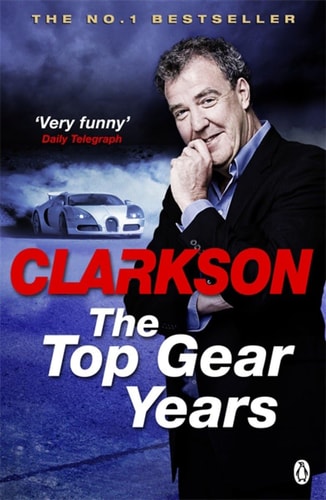 Jeremy Clarkson - The Top Gear Years