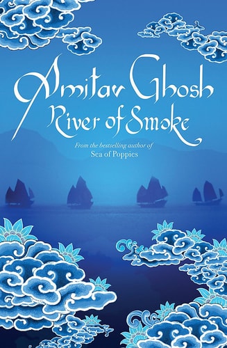 Amitav Ghosh - River of Smoke