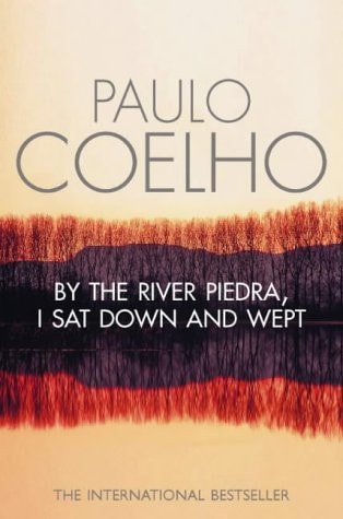 Paulo Coelho - By the River Piedra, I Sat Down and Wept