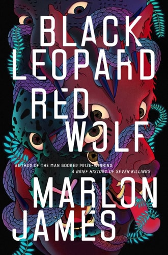 Marlon James - Black Leopard, Red Wolf (The Dark Star Trilogy Book 1)