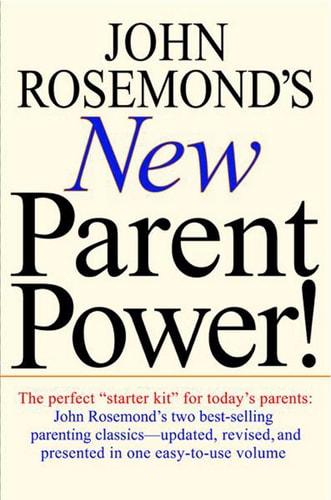 John Rosemond, John K. Rosemond - John Rosemond's New Parent Power!