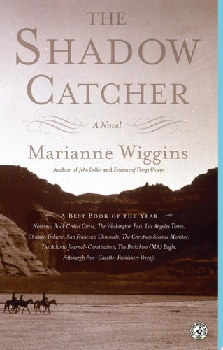 Marianne Wiggins - The Shadow Catcher A Novel