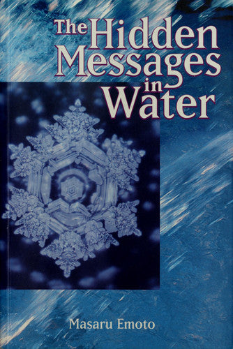 Masaru Emoto - Hidden Messages in Water