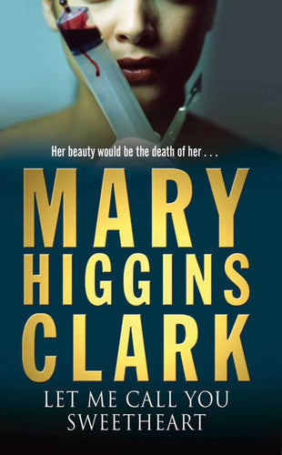 Mary Higgins Clark - Let Me Call You Sweetheart
