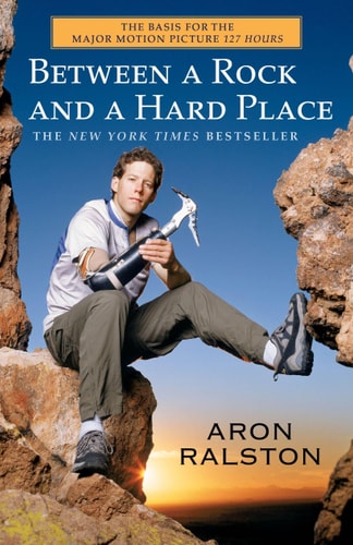 Aron Ralston - Between a Rock and a Hard Place