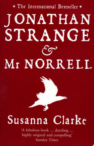 Susanna Clarke - Jonathan Strange and Mr Norrell