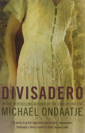 Ondaatje, Michael - Divisadero