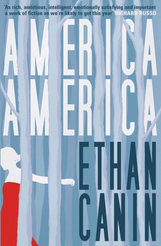 Ethan Canin - America, America