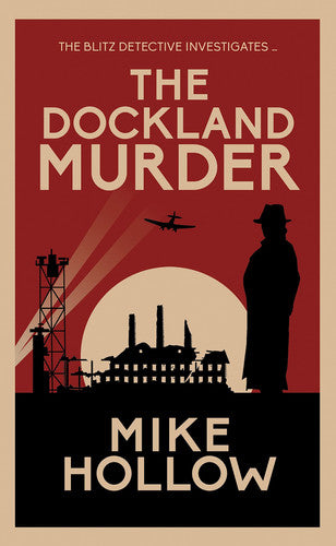 Mike Hollow - The Dockland Murder The Intriguing Wartime Murder Mystery